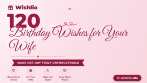 Read more about the article 120 Birthday Wishes for Your Lovely Wife