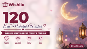 Read more about the article 120 Eid Mubarak Wishes: Blessed & Heartfelt