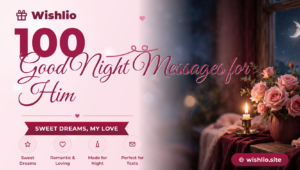 Read more about the article 100 Good Night Messages for Him: Sweet & Romantic
