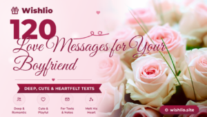 Read more about the article 120 Love Messages for Boyfriend That Melt His Heart
