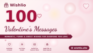 Read more about the article 100 Valentine’s Day Messages to Melt Their Heart
